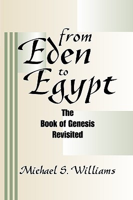 From Eden to Egypt(English, Paperback, Williams Michael S.)