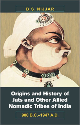 Origins and History of Jats and Other Allied Nomadic Tribes of India 900 B.C.U1947 A.D.(English, Hardcover, Nijjar B.S.)