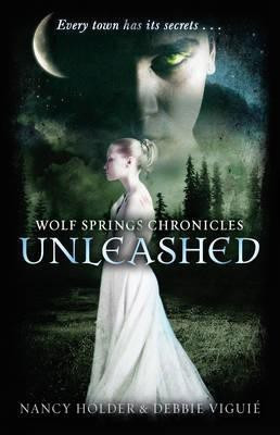 Wolf Springs Chronicles: Unleashed  - Unleashed(English, Paperback, Viguie Debbie)