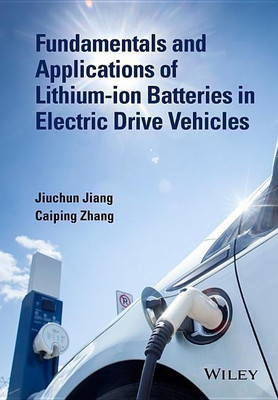 Fundamentals and Applications of Lithium-ion Batteries in Electric Drive Vehicles(English, Hardcover, Jiang Jiuchun)