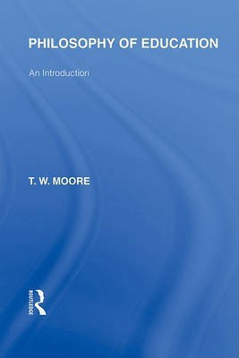 Philosophy of Education(English, Electronic book text, Moore Terence W)