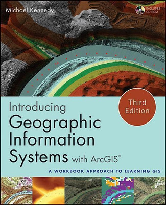 Introducing Geographic Information Systems with ArcGIS(English, Mixed media product, Kennedy Michael D.)