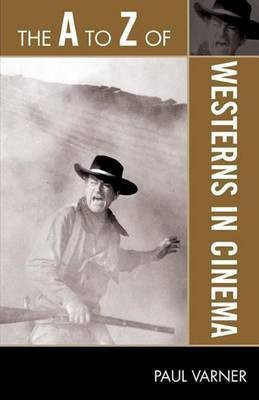 The A to Z of Westerns in Cinema(English, Electronic book text, Varner Paul)