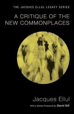 A Critique of the New Commonplaces(English, Paperback, Ellul Jacques)