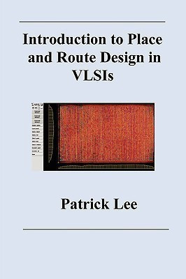 Introduction to Place and Route Design in VLSIs(English, Paperback, Lee Patrick,)