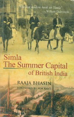 Simla the Summer Capital of British India(English, Paperback, Bhasin Raaja)