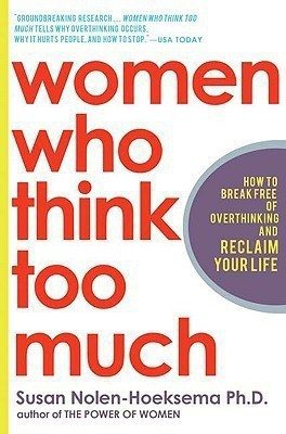 Women Who Think Too Much(English, Paperback, Nolen-Hoeksema Susan)