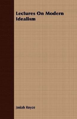 Lectures On Modern Idealism(English, Paperback, Royce Josiah)