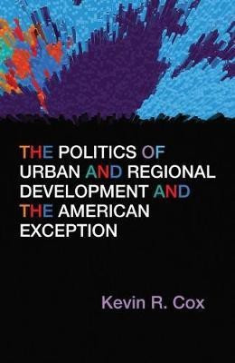 The Politics of Urban and Regional Development and the American Exception(English, Paperback, Cox Kevin R.)
