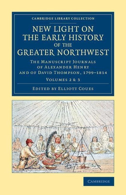 New Light on the Early History of the Greater Northwest(English, Paperback, Henry Alexander)