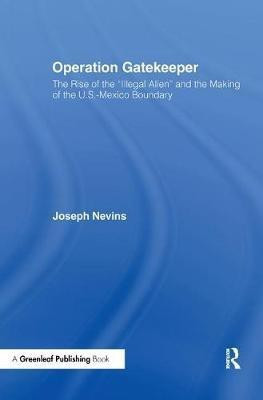 Operation Gatekeeper(English, Hardcover, Nevins Joseph)