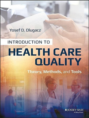 Introduction to Health Care Quality(English, Paperback, Dlugacz Yosef D.)
