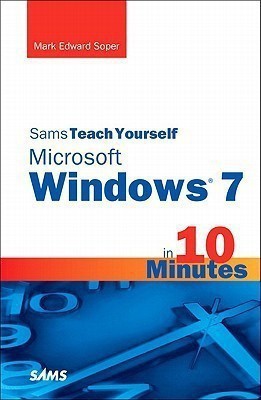 Sams Teach Yourself Microsoft Windows 7 in 10 Minutes(English, Paperback, Soper Mark Edward)