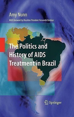 The Politics and History of AIDS Treatment in Brazil(English, Hardcover, Nunn Amy)