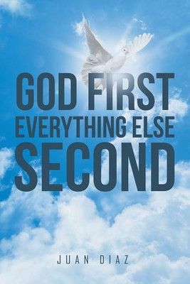 God First Everything Else Second(English, Paperback, Diaz Juan)