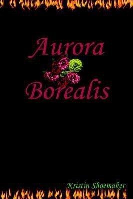 Aurora Borealis(English, Paperback, Shoemaker Kristin)