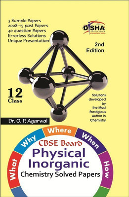 What, Why, Where, When & How of Physical & Inorganic Chemistry Cbse Board Class 12 (2008 - 15 Solved Papers + Sample Papers)(English, Paperback, Agarwal O. P.) What, Why, Where, When & How of Physical & Inorganic Chemistry Cbse Board Class 12 (2008 - 15 Solved Papers + Sample Papers)(English, Paperback, Agarwal O. P.)