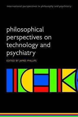 Philosophical Perspectives on Technology and Psychiatry(English, Paperback, unknown)