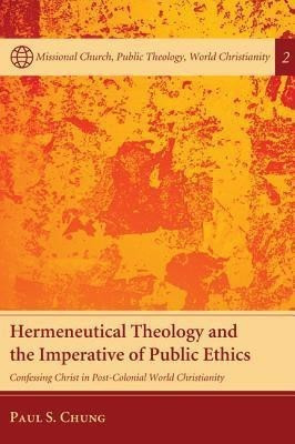 Hermeneutical Theology and the Imperative of Public Ethics(English, Paperback, Chung Paul S.)