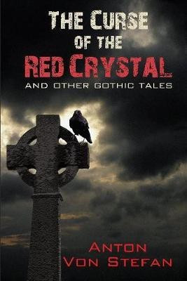 Curse of the Red Crystal(English, Paperback, Stefan Anton Von)