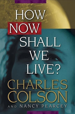 How Now Shall We Live(English, Hardcover, Colson Charles W.)