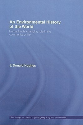 An Environmental History of the World(English, Hardcover, Hughes J. Donald)