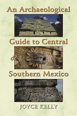 An Archaeological Guide to Central and Southern Mexico(English, Hardcover, Kelly Joyce)