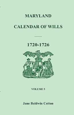 Maryland Calendar of Wills, Volume 5(English, Paperback, Cotton Jane Baldwin)