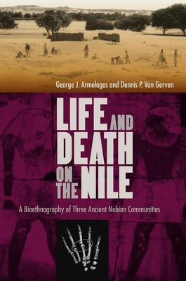 Life and Death on the Nile(English, Hardcover, Armelagos George J.)