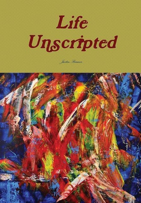 Life Unscripted(English, Hardcover, Reamer Justin)