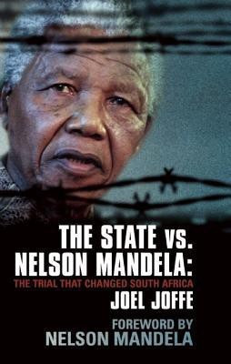The State vs. Nelson Mandela  - The Trial That Changed South Africa(English, Paperback, Joffe Joel)