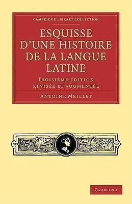 Esquisse d'une histoire de la langue latine(French, Paperback, Meillet Antoine)