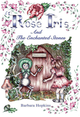 Rose Iris and the Enchanted Stones(English, Paperback, Hopkins Barbara)