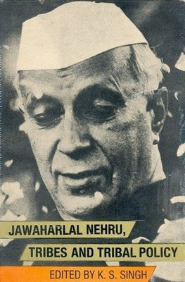 Jawaharlal Nehru Tribes & Tribal Policy(English, Paperback, Singh K. S.)
