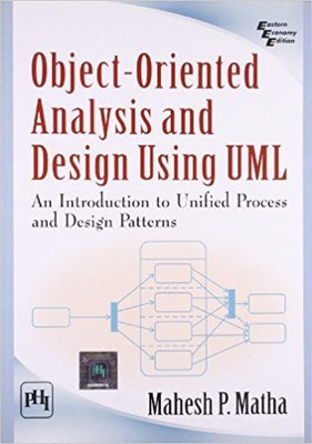 Object-oriented Analysis and Design Using Umlan Introduction to Unified Process and Design Patterns(English, Paperback, Matha Mahesh P.)