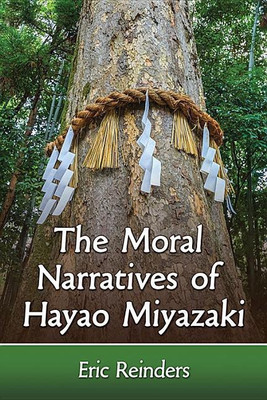 The Moral Narratives of Hayao Miyazaki(English, Paperback, Reinders Eric)