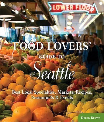 Food Lovers' Guide to Seattle(English, Paperback, Brown Keren)