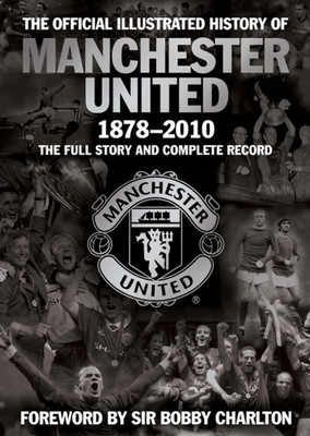 The Official Illustrated History of Manchester United 1878-2010(English, Hardcover, MUFC)