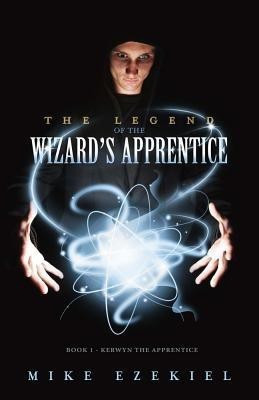 The Legend of the Wizard's Apprentice(English, Paperback, Ezekiel Mike)