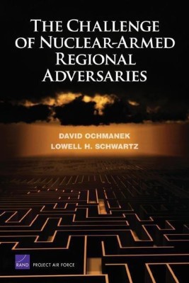 The Challenge of Nuclear-armed Regional Adversaries 2008(English, Paperback, Ochmanek David A.)