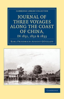 Journal of Three Voyages along the Coast of China, in 1831, 1832 and 1833(English, Paperback, Gutzlaff Karl Friedrich August)