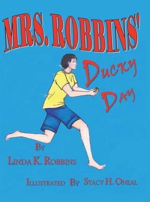 Mrs. Robbins Ducky Day(English, Hardcover, Robbins Linda K)