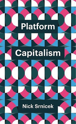Platform Capitalism(English, Paperback, Srnicek Nick)