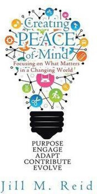 Creating Peace of Mind(English, Paperback, Reid Jill M)