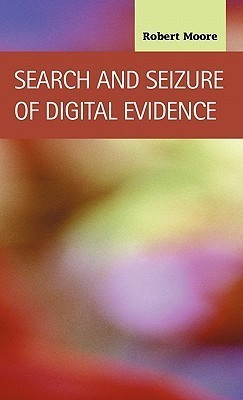 Search and Seizure of Digital Evidence(English, Hardcover, Moore Robert)