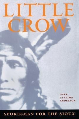 Little Crow(English, Paperback, Anderson Gary Clayton)