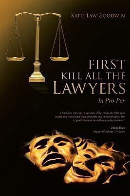 First Kill All the Lawyers(English, Paperback, Goodwin Katie Law)