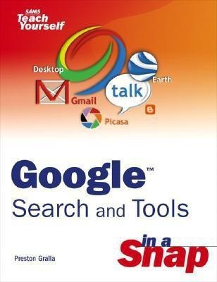 Google Search and Tools in a Snap(English, Paperback, Gralla Preston)