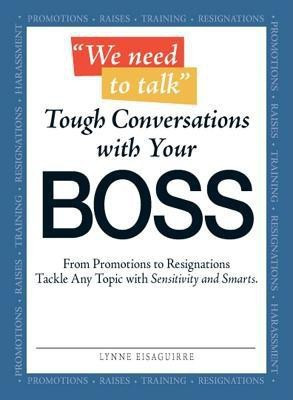 We Need to Talk - Tough Conversations With Your Boss(English, Paperback, Eisaguirre Lynne)