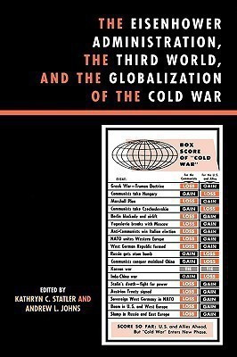 The Eisenhower Administration, the Third World, and the Globalization of the Cold War(English, Hardcover, unknown)